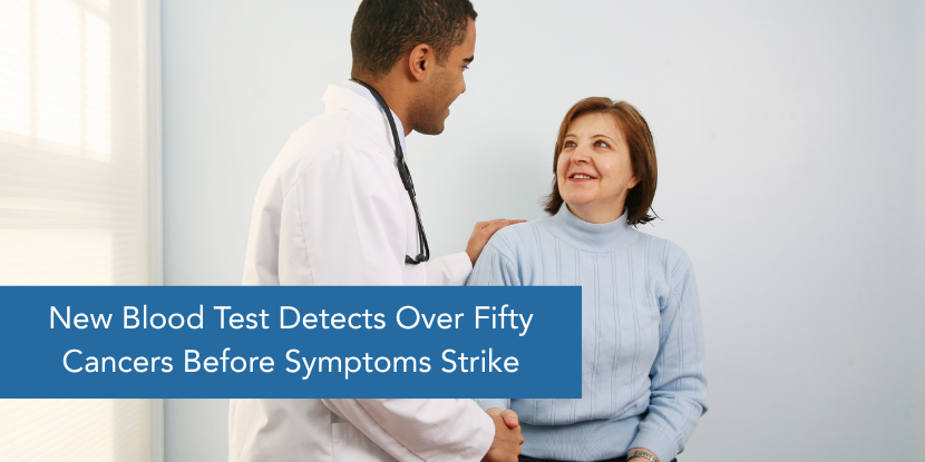 New Blood Test Detects Over Fifty Cancers Before Symptoms Strike at ...