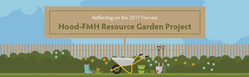 reflecting on the 2017 harvest hood-fmh resource garden project graphic