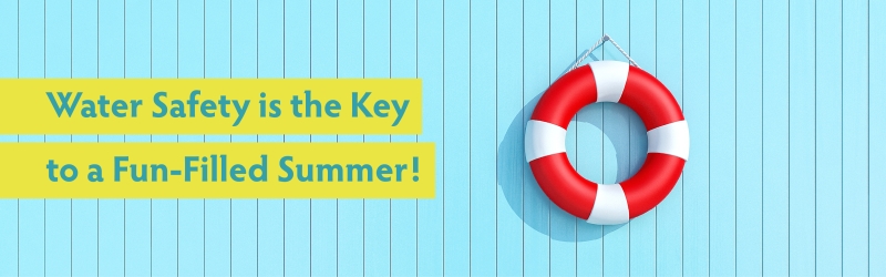 water safety is the key to a fun-filled summer graphic